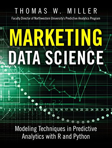 Marketing Data Science: Modeling Techniques in Predictive Analytics with R and Python (FT Press Analytics),New