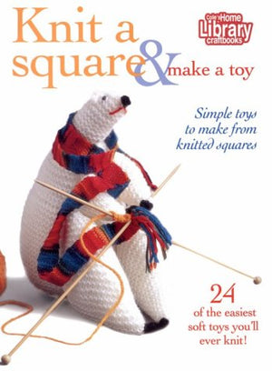 Knit a Square/Make a Toy (Home Library Craftbooks),Used