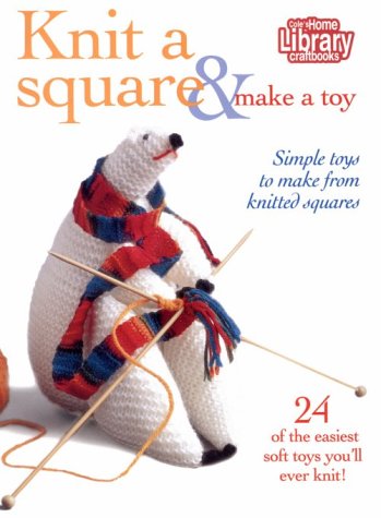Knit a Square/Make a Toy (Home Library Craftbooks),Used
