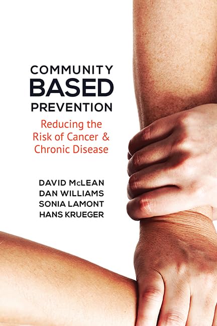 CommunityBased Prevention: Reducing the Risk of Cancer and Chronic Disease,Used