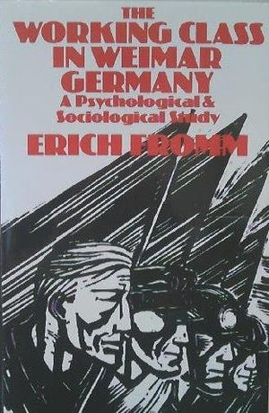 The Working Class in Weimar Germany: A Psychological and Sociological Study,Used