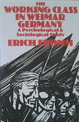 The Working Class in Weimar Germany: A Psychological and Sociological Study,Used
