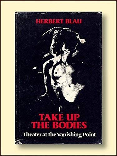 Take Up the Bodies: Theater at the Vanishing Point,Used