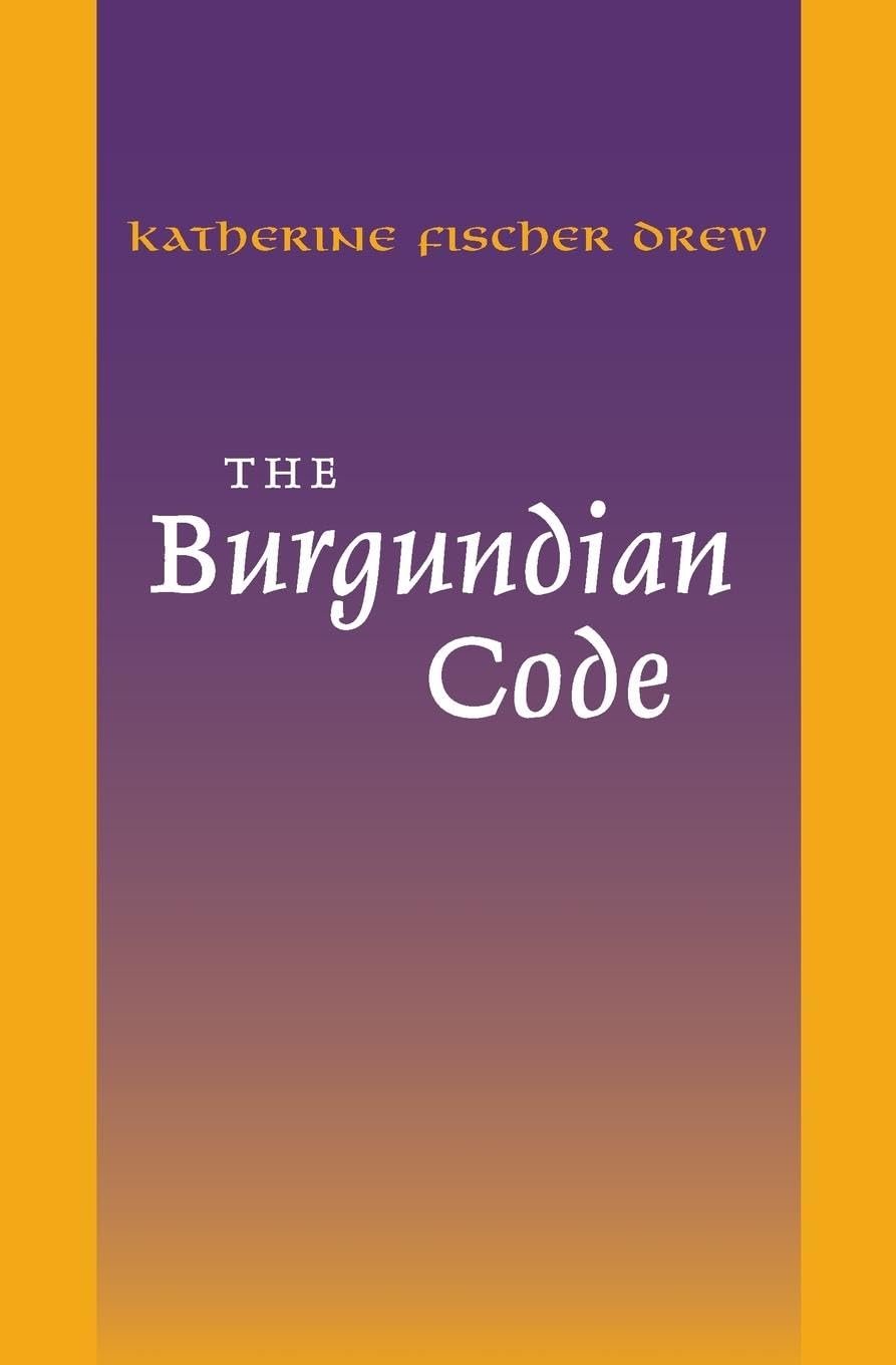 The Burgundian Code: Book Of Constitutions Or Law Of Gundobad Additional Enactments (The Middle Ages Series),Used