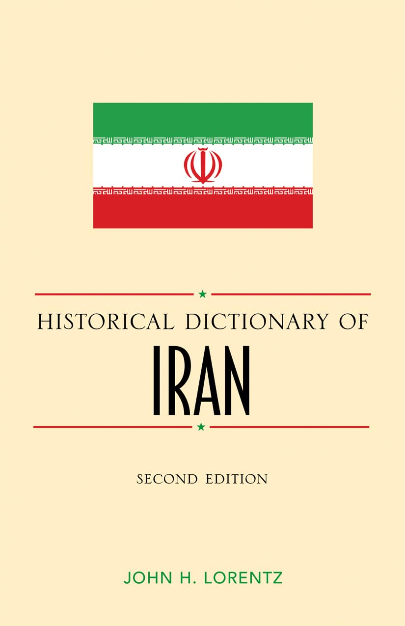 Historical Dictionary Of Iran (Volume 62) (Historical Dictionaries Of Asia, Oceania, And The Middle East, 62),Used