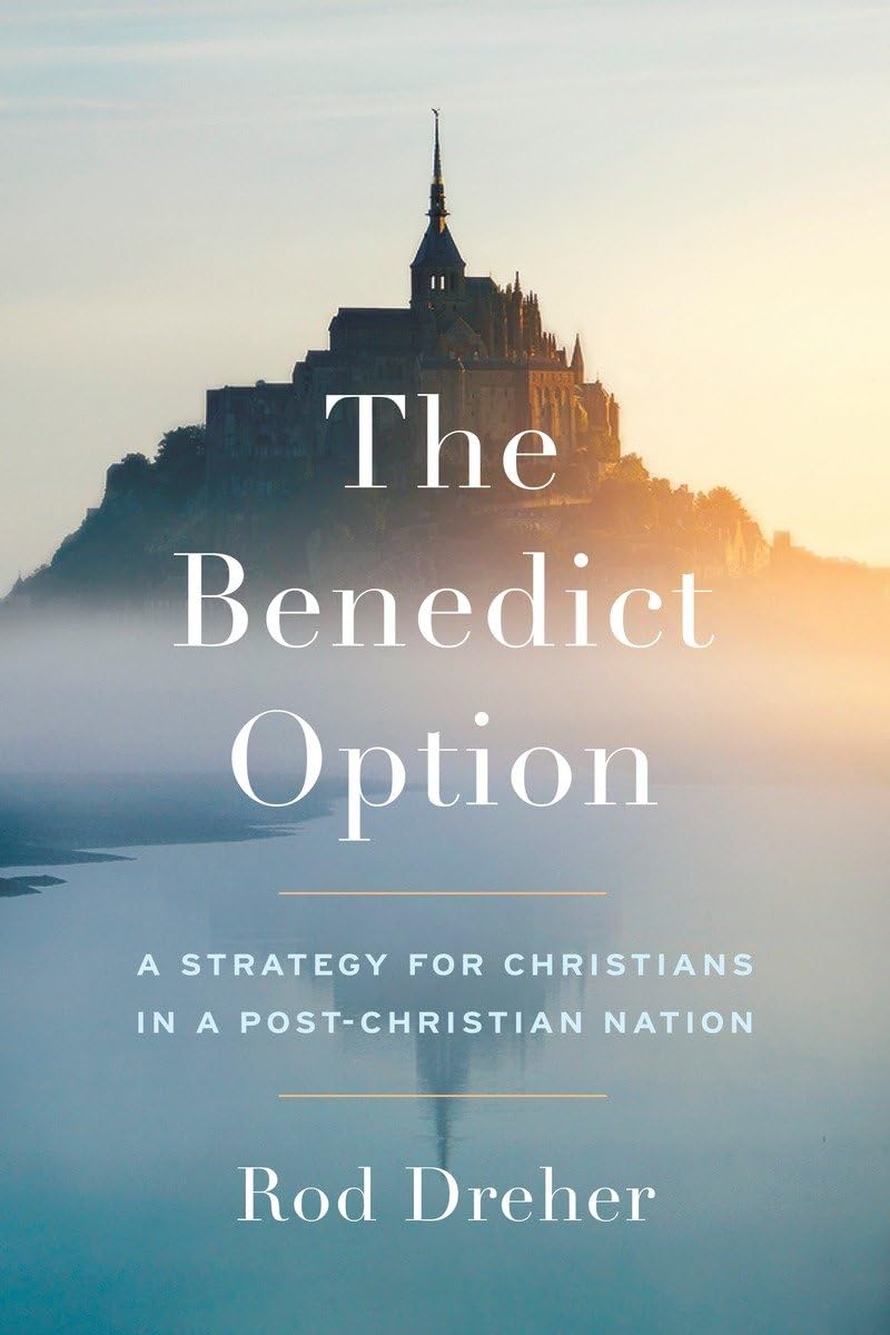 The Benedict Option: A Strategy For Christians In A Postchristian Nation,Used
