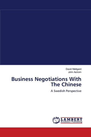 Business Negotiations With The Chinese: A Swedish Perspective,Used