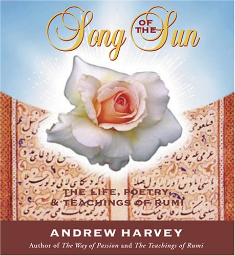Song of the Sun: The Life, Poetry, & Teachings of Rumi,Used