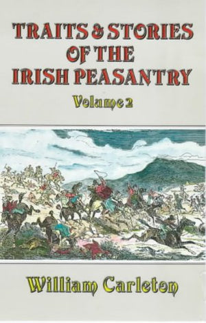 Traits & Stories of the Irish Peasantry: Volume 2 (World),Used