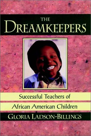 The Dreamkeepers: Successful Teachers of African American Children (Jossey Bass Education Series),Used