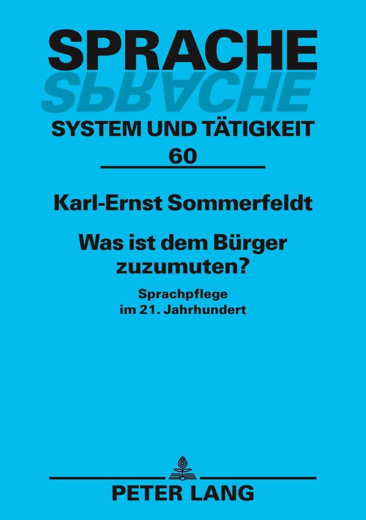 Was Ist Dem Brger Zuzumuten?: Sprachpflege Im 21. Jahrhundert (Sprache  System Und Ttigkeit) (German Edition),Used