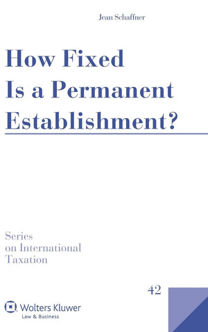 How Fixed Is A Permanent Establishment? (International Taxation),Used