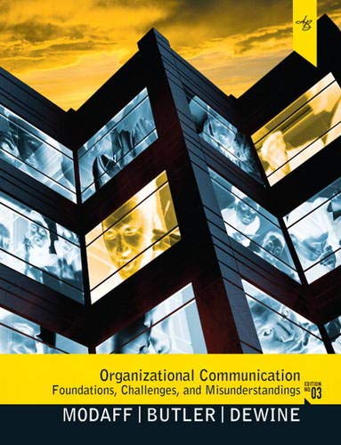 Organizational Communication: Foundations, Challenges, and Misunderstandings,New