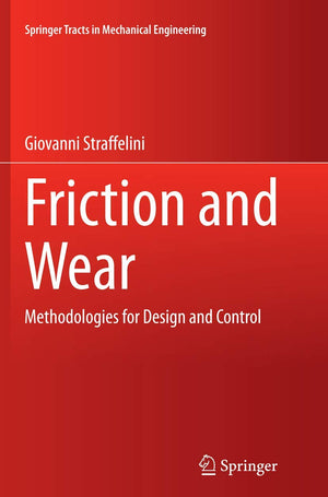 Friction and Wear: Methodologies for Design and Control (Springer Tracts in Mechanical Engineering),Used