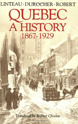Quebec: A History 18671929,Used