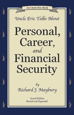 Uncle Eric Talks About Personal, Career, and Financial Security (An Uncle Eric Book),New