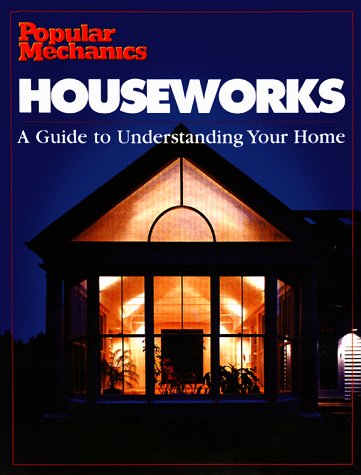 Houseworks: An Owner's Manual for Your Home,Used