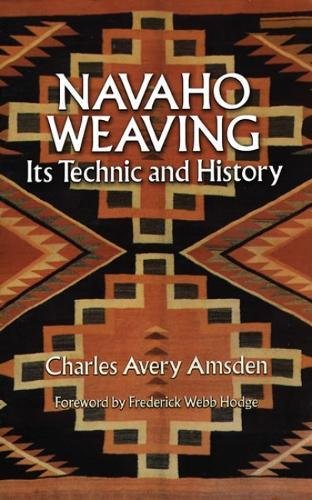 Navaho Weaving: Its Technic And History (Native American),Used