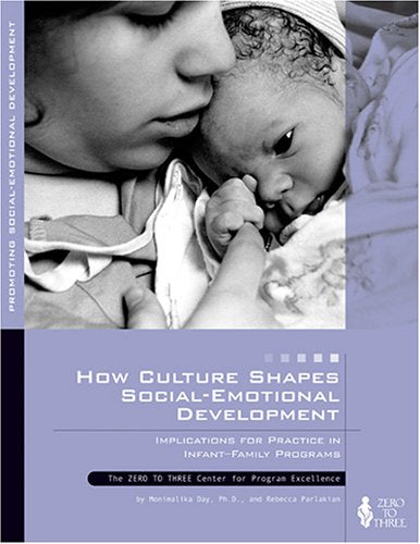 How Culture Shapes Socialemotional Development: Implications For Practice In Infantfamily Program-used