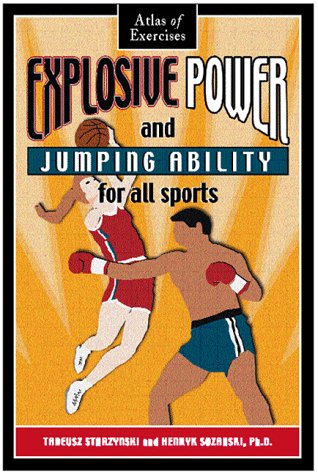 Explosive Power And Jumping Ability For All Sports: Atlas Of Exercises