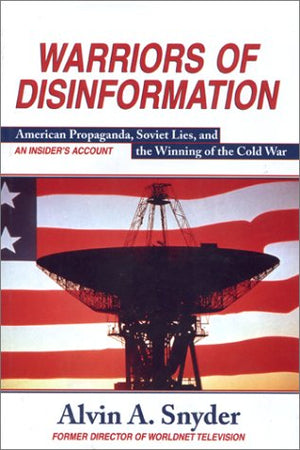 Warriors of Disinformation: How Charles Wick, the Usia, and Videotape Won the Cold War,Used