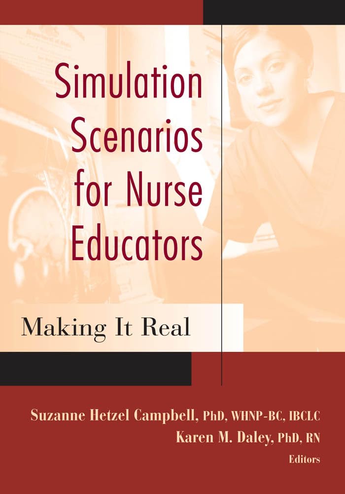 Simulation Scenarios for Nurse Educators: Making it Real,Used