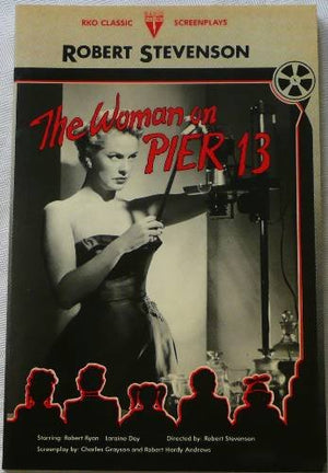 The Woman on Pier Thirteen (RKO Classic Screenplays),New