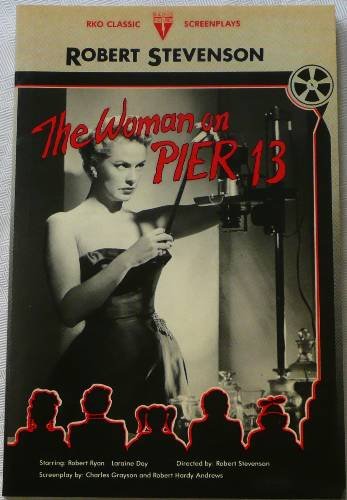 The Woman on Pier Thirteen (RKO Classic Screenplays),New