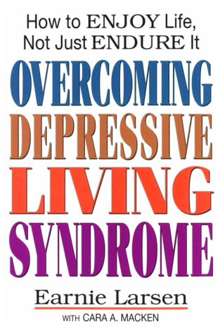 Overcoming Depressive Living Syndrome: How to Enjoy Life, Not Just Endure It,Used