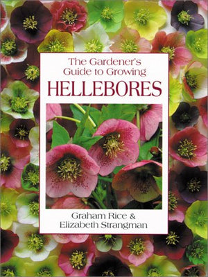The Gardener's Guide to Growing Hellebores,New