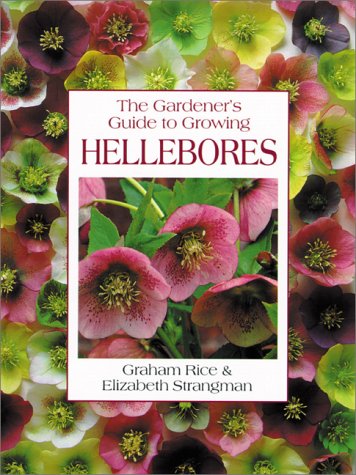 The Gardener's Guide to Growing Hellebores,New