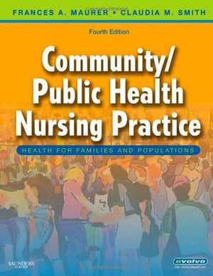Community/Public Health Nursing Practice: Health for Families and Populations,New