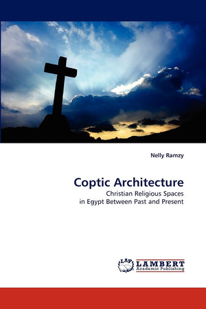Coptic Architecture: Christian Religious Spaces in Egypt Between Past and Present,Used