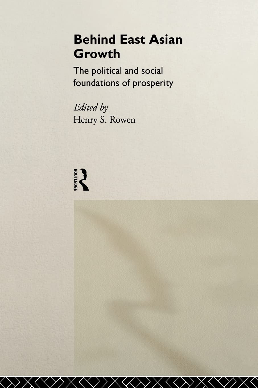 Behind East Asian Growth: The Political and Social Foundations of Prosperity,Used