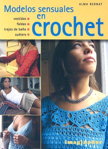 Modelos sensuales en crochet / Sensual Styles in Crochet (Spanish Edition),Used