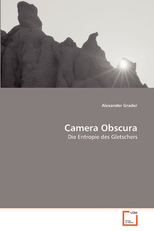 Camera Obscura: Die Entropie des Gletschers (German Edition),Used