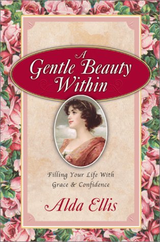 A Gentle Beauty Within: Filling Your Life With Grace & Confidence,Used