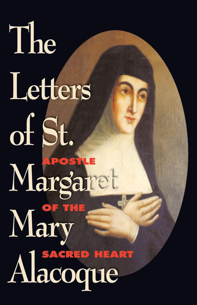 The Letters of St. Margaret Mary Alacoque: Apostle of the Sacred Heart,Used