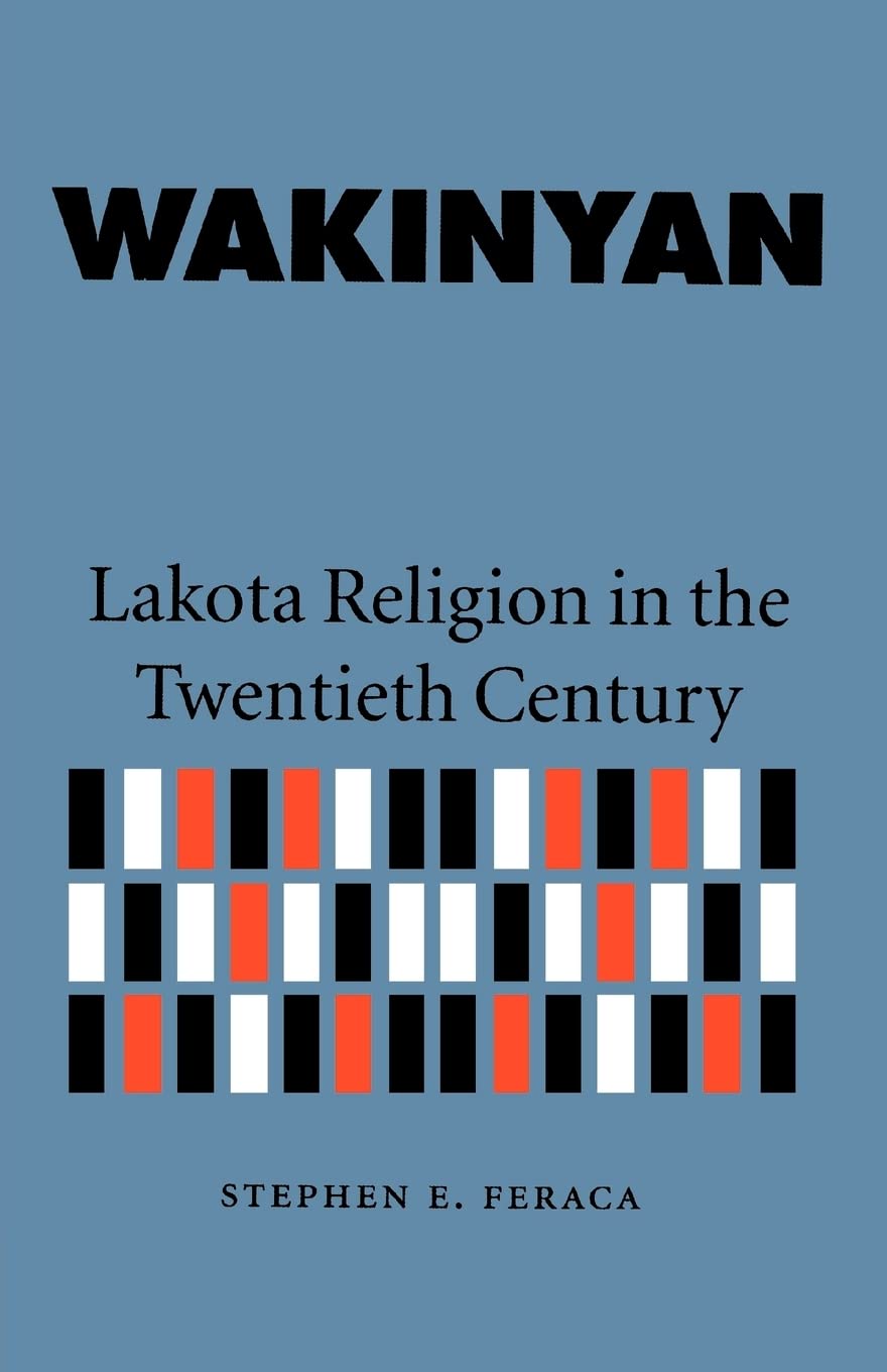 Wakinyan: Lakota Religion In The Twentieth Century,New