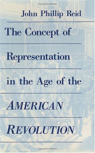 The Concept of Representation in the Age of the American Revolution,New