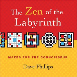The Zen of the Labyrinth: Mazes for the Connoisseur,Used
