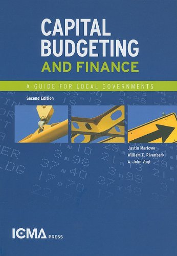 Capital Budgeting and Finance: A Guide for Local Governments,Used