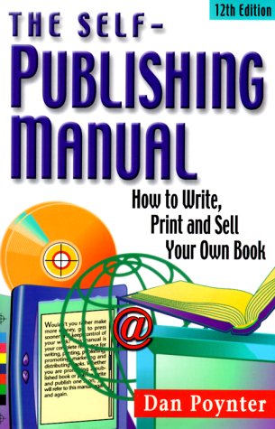 Selfpublishing Manual: How To Write, Print, And Sell Your Own Book