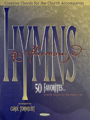 Hymns ReHarmonized: Creative Chords for the Church Accompanist,New