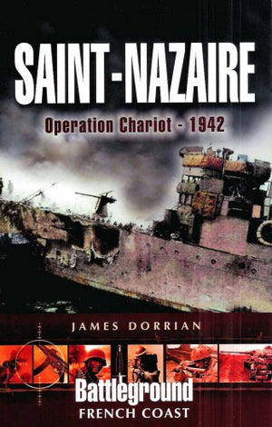SaintNazaire: Operation Chariot  1942: Battleground French Coast,Used