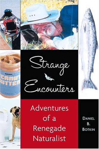 Strange Encounters: Adventures of a Renegade Naturalist
