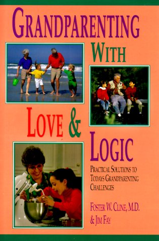 Grandparenting With Love & Logic: Practical Solutions To Today'S Grandparenting Challenges,New