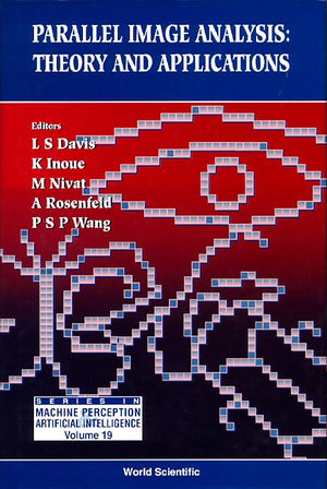 Parallel Image Analysis: Theory and Applications (Machine Perception and Artificial Intelligence),Used