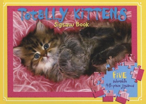 Totally Kittens: Jigsaw Book [With 5 Adorable 48Piece Jigsaws] (Jigsaw Books),Used