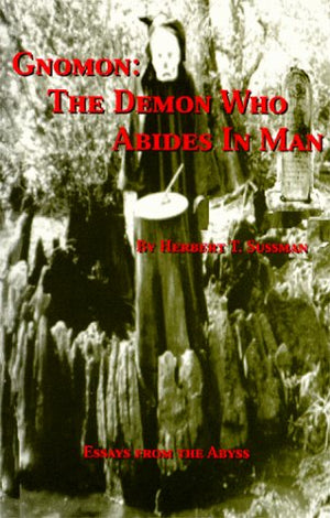 Gnomon: The Demon Who Abides In Man Essays From The Abyss,Used